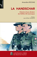 La Handschar : histoire d'une division de Waffen-SS bosniaque /