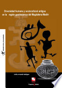 Diversidad humana y sociocultural antigua en la región geohistórica del Magdalena Medio /