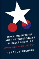 Japan, South Korea, and the United States nuclear umbrella : deterrence after the Cold War /