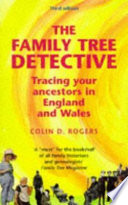 The family tree detective : tracing your ancestors in England and Wales /