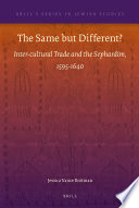 The same but different? : inter-cultural trade and the Sephardim, 1595-1640 /