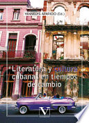 Literatura y cultura cubanas en tiempos de cambio /