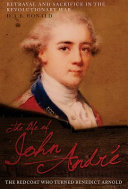 The life of John André : the Redcoat who turned Benedict Arnold /