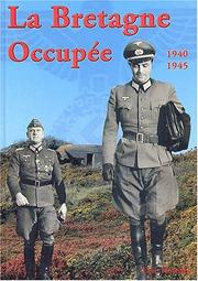 La Bretagne occupée : juin 1940-mai 1945 /