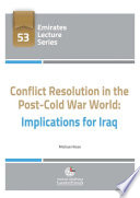 Conflict resolution in the post-Cold War world : implications for Iraq /
