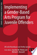 Implementing a gender-based arts program for juvenile offenders /
