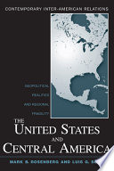 The United States and Central America : geopolitical realities and regional fragility /