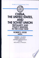China, the United States, and the Soviet Union : tripolarity and policy making in the Cold War /