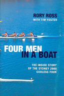 Four men in a boat : the inside story of the Sydney 2000 coxless four /