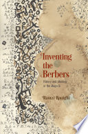 Inventing the Berbers : History and Ideology in the Maghrib /