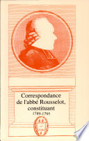 Correspondance de l'abbé Rousselot, constituant, 1789-1795 /