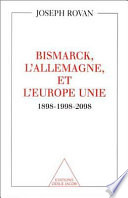Bismarck, l'Allemagne et l'Europe unie : 1898-1998-2098 /