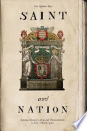 Saint and nation : Santiago, Teresa of Avila, and plural identities in early modern Spain /