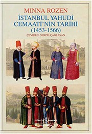 İstanbul Yahudi cemaatinin tarihi oluşum yılları (1453-1566) /