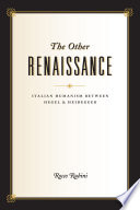 The other Renaissance : Italian humanism between Hegel and Heidegger /