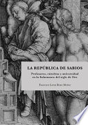 La republica de sabios : profesores, catedras y universidad en la Salamanca del Siglo de Oro /