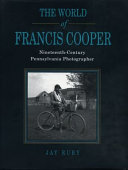 The world of Francis Cooper : nineteenth-century Pennsylvania photographer /