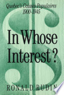 In whose interest? : Quebec's Caisses populaires, 1900-1945 /