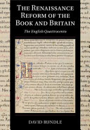 The Renaissance reform of the book and Britain : the English Quattrocento /