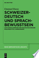 Schweizerdeutsch und Sprachbewusstsein : Zur Konsolidierung der Deutschschweizer Diglossie im 19. Jahrhundert /