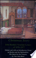 Christmas story : John Ruskin's Venetian letters of 1876-1877 /