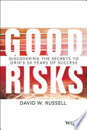 Good risks : discovering the secrets to ORIX's 50 years of success /