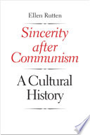 Sincerity after communism : a cultural history /