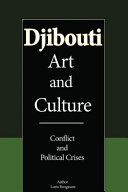Djibouti : art and culture, conflict and political crises /