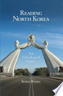 Reading North Korea : an ethnological inquiry /