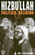 Hizbu�llah : politics and religion /