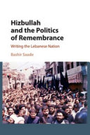 Hizbullah and the politics of remembrance : writing the Lebanese nation /