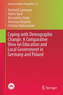 Coping with demographic change : a comparative view on education and local government in Germany and Poland /