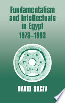 Fundamentalism and intellectuals in Egypt, 1973-1993 /