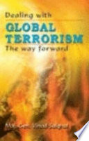 Dealing with global terrorism : the way forward /