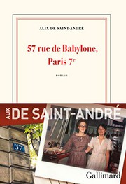 57 rue de Babylone, Paris 7e : roman /