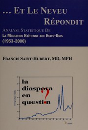 --et le neveu répondit : analyse statistique de la migration haïtienne aux États-Unis, 1953-2000 : la diaspora en question /