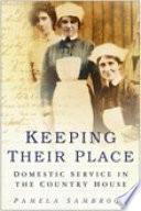 Keeping their place : domestic service in the country house /