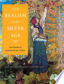 From Realism to the Silver Age : New Studies in Russian Artistic Culture /