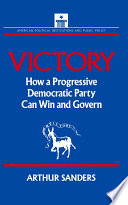 Victory : how a progressive Democratic party can win and govern /