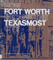 How Fort Worth became the Texasmost city