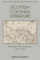 Scottish colonial literature : writing the Atlantic, 1603-1707 /