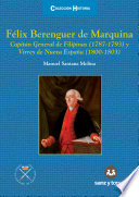 Felix Berenguer de Marquina : Capitán General de Filipinas (1787-1793) y Virrey de Nueva España (1800-1803) /