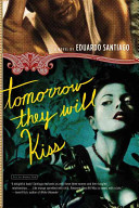Tomorrow they will kiss : a novel /