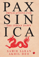 Pax Sinica : implications for the Indian dawn /