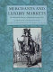 Merchants and luxury markets : the marchands merciers of eighteenth-century Paris /