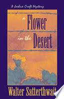 A flower in the desert : a Joshua Croft mystery /
