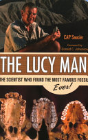 The Lucy man : the scientist who found the most famous fossil ever /