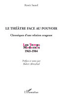 Le théâtre face au pouvoir : chroniques d'une relation orageuse, Les Temps Modernes, 1965-1984 /