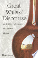 Great walls of discourse and other adventures in cultural China /