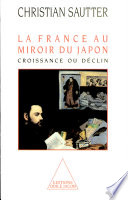 La France au miroir du Japon : croissance ou déclin /